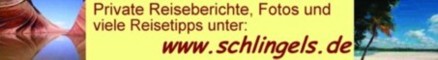 Reiseberichte und Fotos unter www.schlingels.de